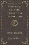 Honorine, Colonel Chabert, The Interdiction (Classic Reprint)