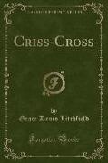 Criss-Cross (Classic Reprint)