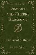 Dragons and Cherry Blossoms (Classic Reprint)