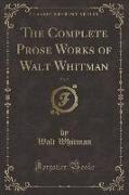 The Complete Prose Works of Walt Whitman, Vol. 5 (Classic Reprint)