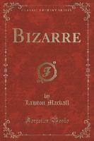 Bizarre (Classic Reprint)