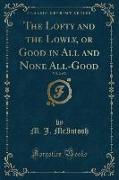 The Lofty and the Lowly, or Good in All and None All-Good, Vol. 2 of 2 (Classic Reprint)