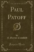 Paul Patoff (Classic Reprint)