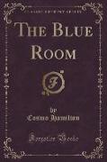 The Blue Room (Classic Reprint)