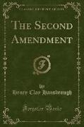 The Second Amendment (Classic Reprint)