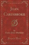 Joan Carisbroke (Classic Reprint)