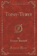 Topsy-Turvy (Classic Reprint)