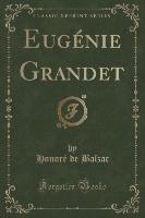 Eugénie Grandet (Classic Reprint)