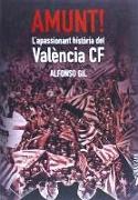 Amunt! : l'apassionant història del València CF