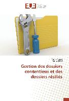 Gestion des dossiers contentieux et des dossiers résiliés