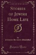 Stories of Jewish Home Life (Classic Reprint)