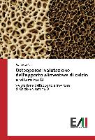 Osteoporosi:valutazione dell'apporto alimentare di calcio e vitamina D