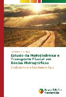 Estudo da Mofodinâmica e Transporte Fluvial em Bacias Hidrográficas