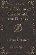 The Coming of Cassidy, and the Others (Classic Reprint)