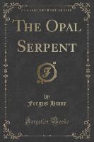 The Opal Serpent (Classic Reprint)