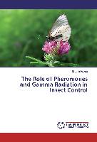The Role of Pheromones and Gamma Radiation in Insect Control