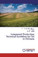Integrated Production Technical Guideline for Tef in Ethiopia