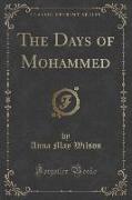 The Days of Mohammed (Classic Reprint)