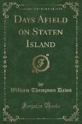 Days Afield on Staten Island (Classic Reprint)