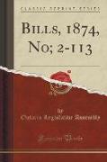 Bills, 1874, No, 2-113 (Classic Reprint)