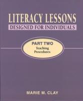 Literacy Lessons: Designed for Individuals: Part Two - Teaching Procedures