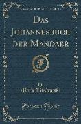 Das Johannesbuch der Mandäer (Classic Reprint)