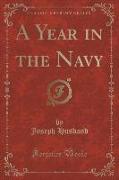 A Year in the Navy (Classic Reprint)