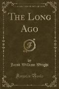 The Long Ago (Classic Reprint)