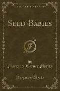 Seed-Babies (Classic Reprint)