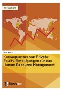 Konsequenzen von Private-Equity-Beteiligungen für das Human Resource Management