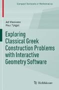 Exploring Classical Greek Construction Problems with Interactive Geometry Software