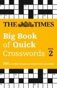 The Times Big Book of Quick Crosswords Book 2: 300 World-Famous Crossword Puzzles