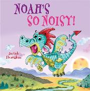 Dragon School: Noah's SO Noisy