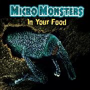 Micro Monsters: In Your Food
