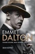 Emmet Dalton: Somme Soldier, Irish General, Film Pioneer