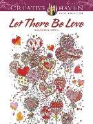 Creative Haven: Let There Be Love Coloring Book