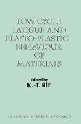 Low Cycle Fatigue and Elasto-Plastic Behaviour of Materials