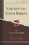 Vincent van Gogh Briefe (Classic Reprint)