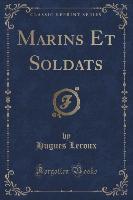 Marins Et Soldats (Classic Reprint)