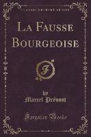 La Fausse Bourgeoise (Classic Reprint)