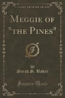 Meggie of "the Pines" (Classic Reprint)