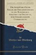 Die Ausdrücke für die Fehler des Geschichtsorgans in den Romanischen Sprachen und Dialekten, eine Semasiologische Untersuchung (Classic Reprint)