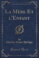 La Mère Et l'Enfant (Classic Reprint)
