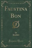 Faustina Bon (Classic Reprint)