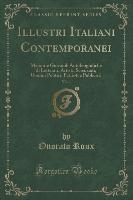 Illustri Italiani Contemporanei, Vol. 1