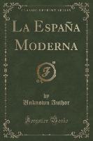 La España Moderna (Classic Reprint)