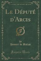 Le Député d'Arcis (Classic Reprint)