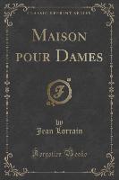 Maison pour Dames (Classic Reprint)