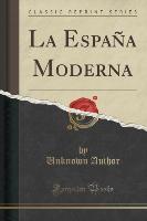 La España Moderna (Classic Reprint)