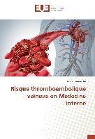 Risque thromboembolique veineux en Médecine interne